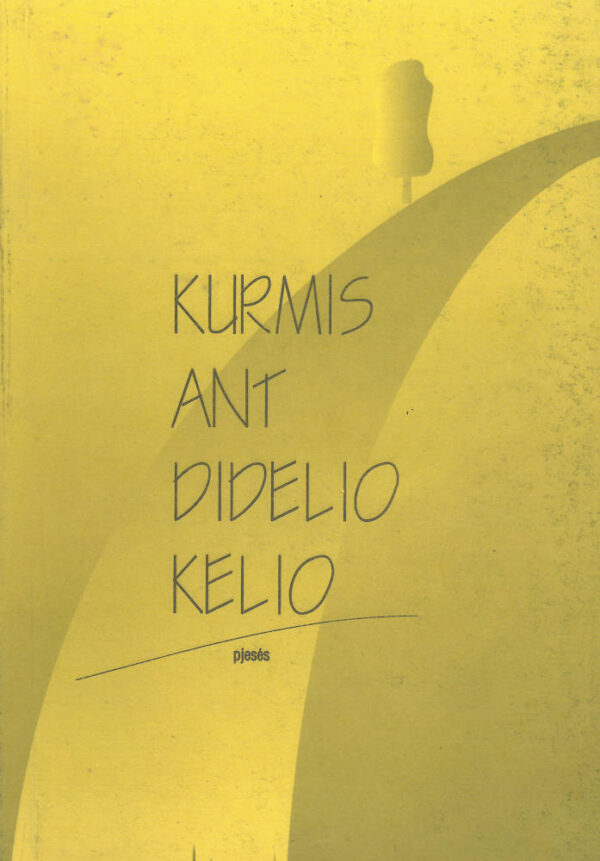 Kurmis ant didelio kelio